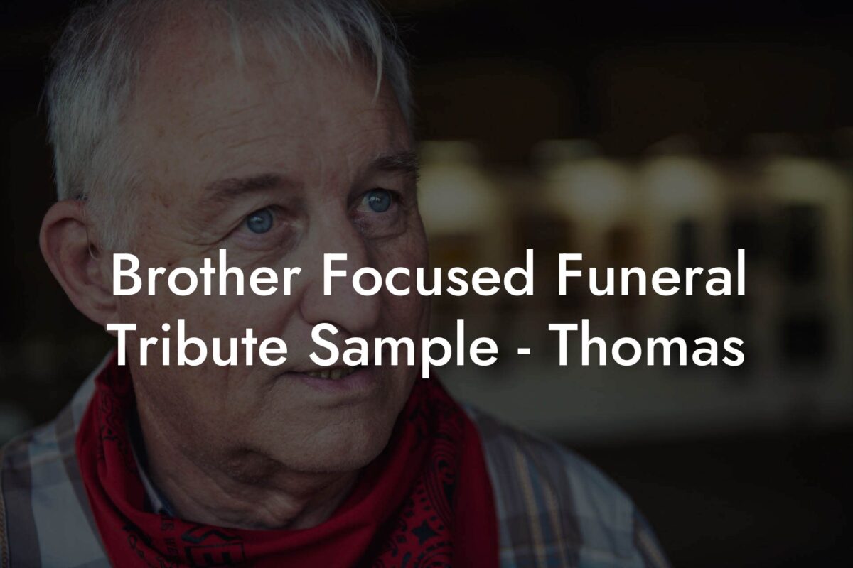 Brother Focused Funeral Tribute Sample - Thomas