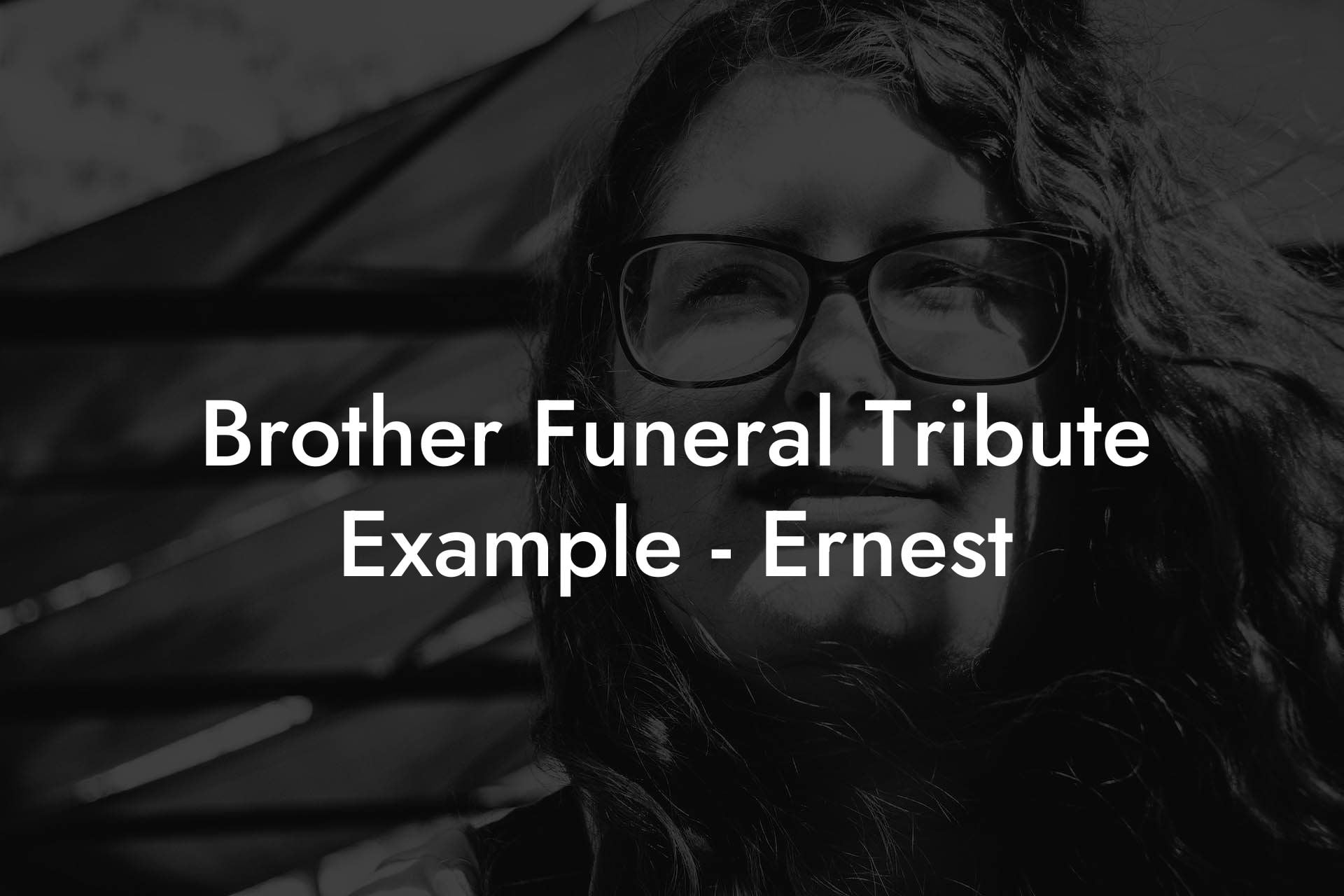Brother Funeral Tribute Example   Ernest