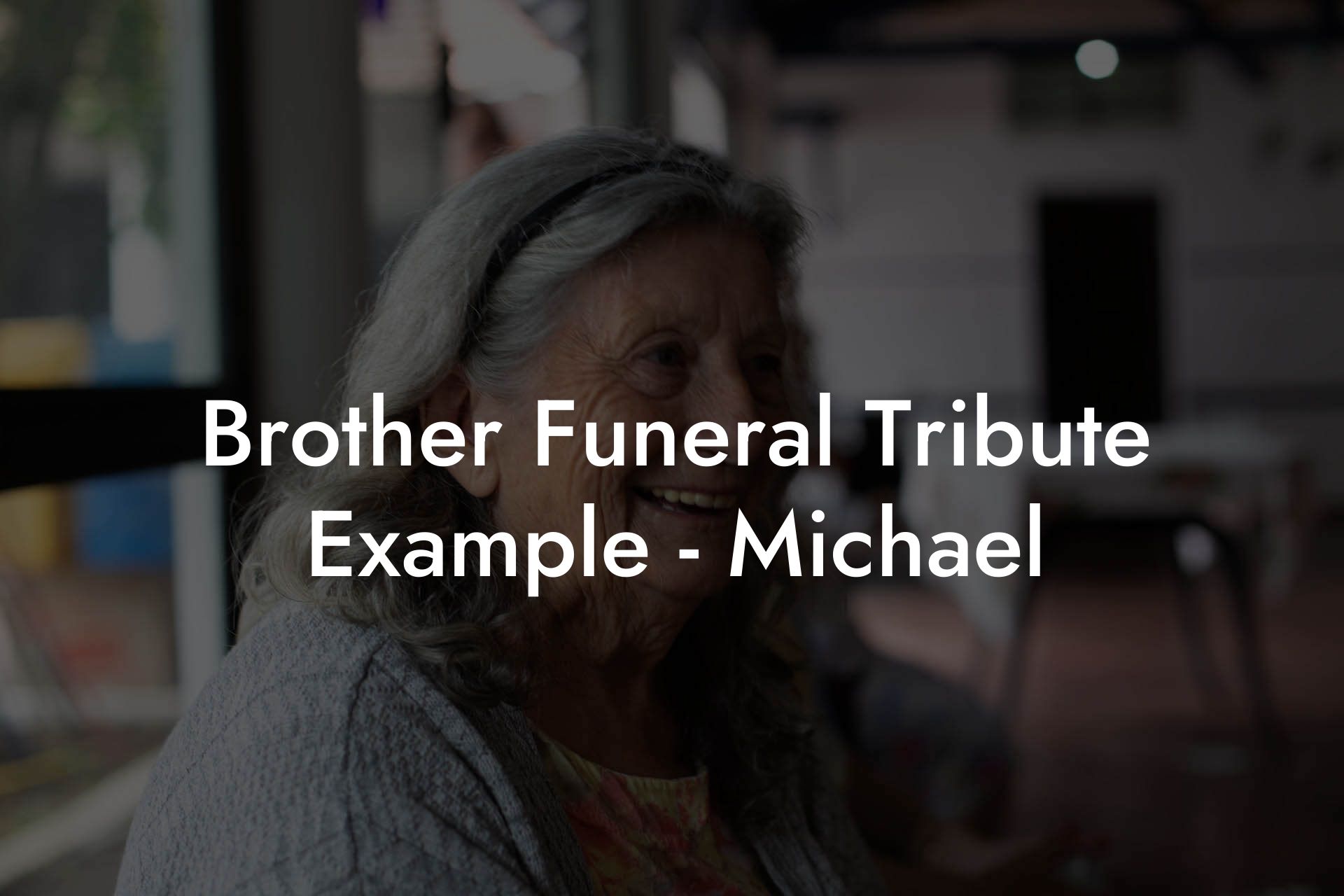 Brother Funeral Tribute Example - Michael
