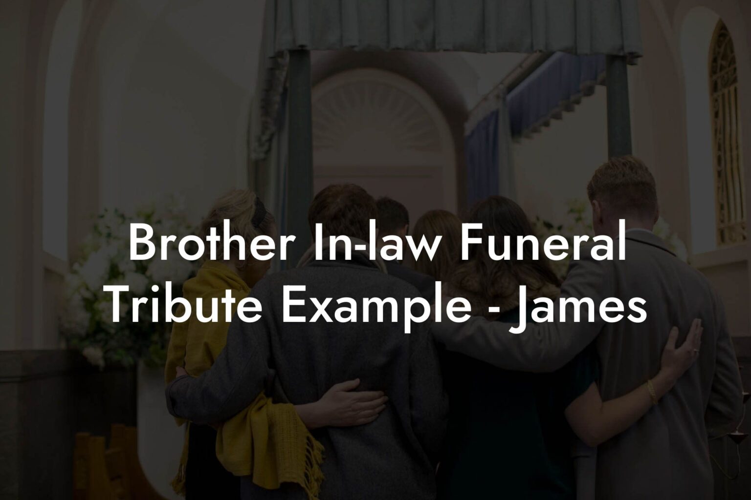 Brother Inlaw Funeral Tribute Example James Eulogy Assistant