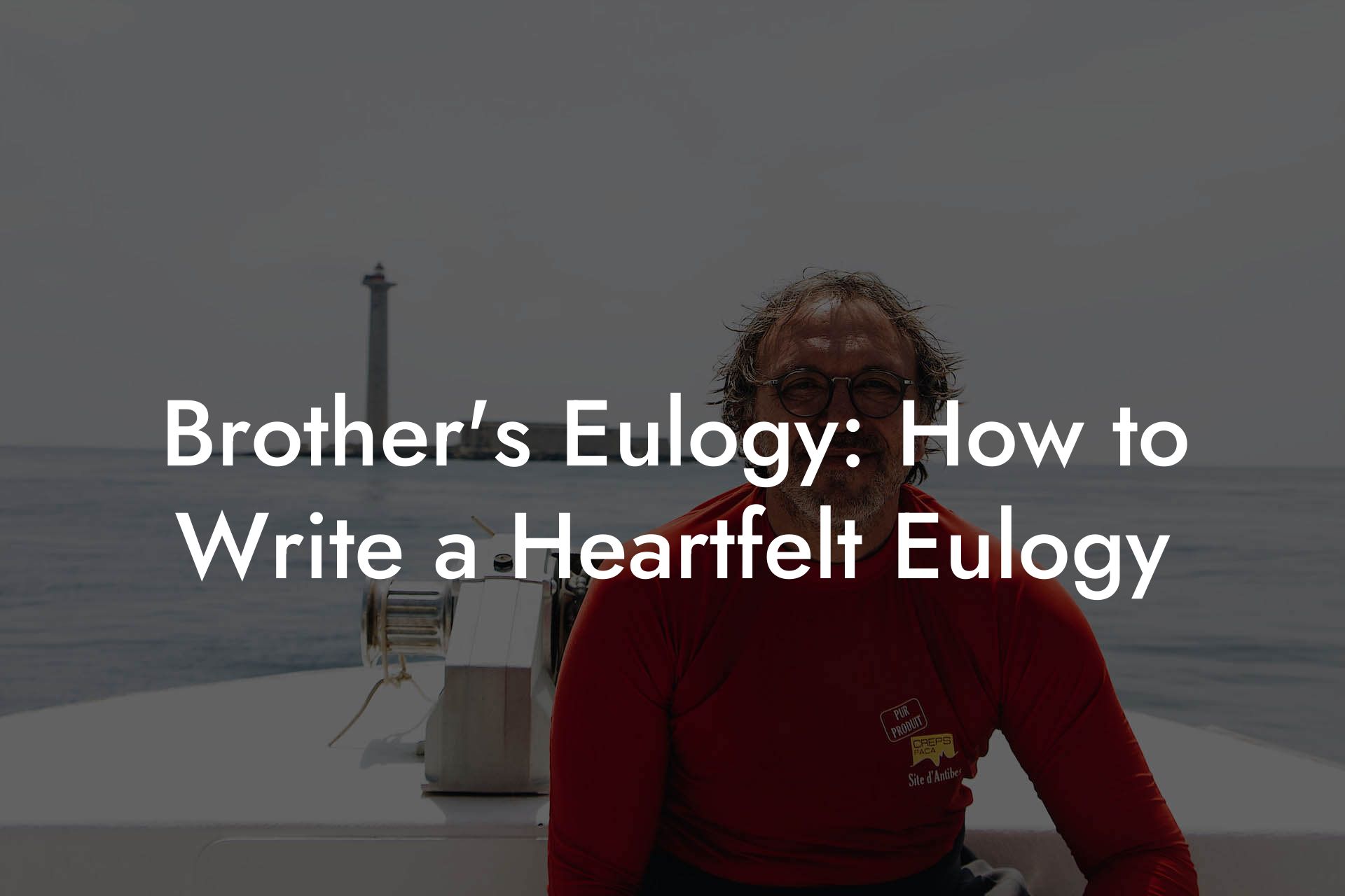 Brother's Eulogy: How to Write a Heartfelt Eulogy