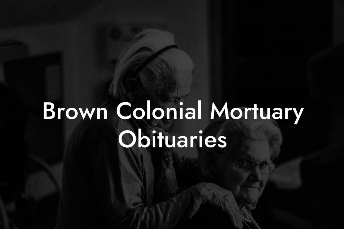 Brown Colonial Mortuary Obituaries