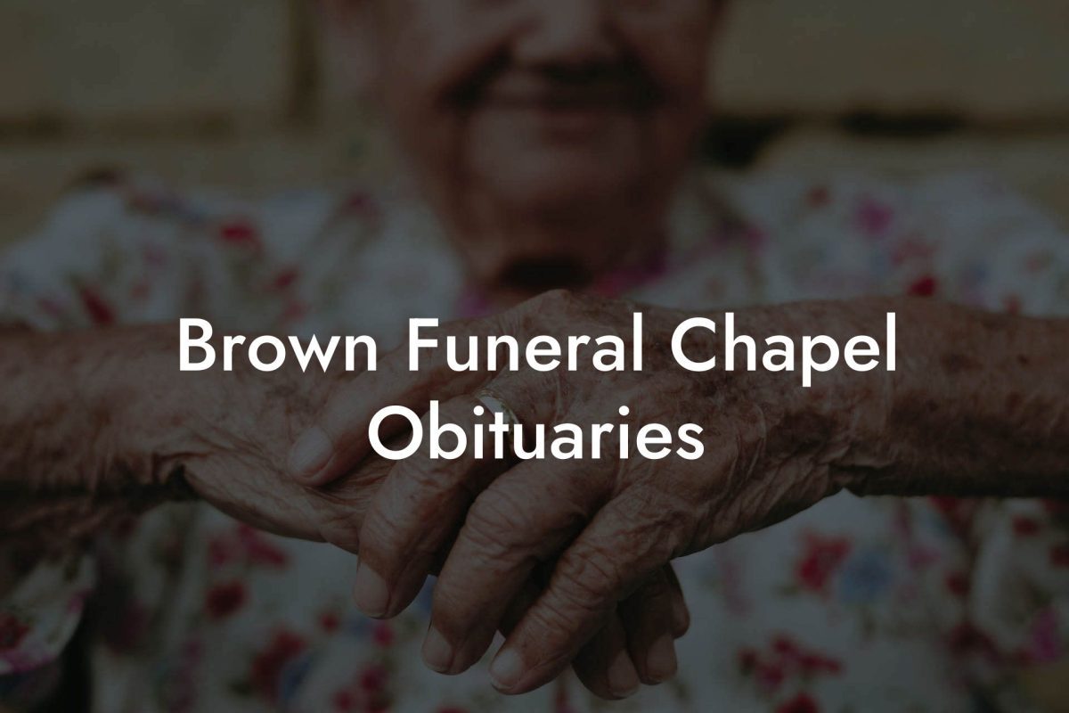 Brown Funeral Chapel Obituaries
