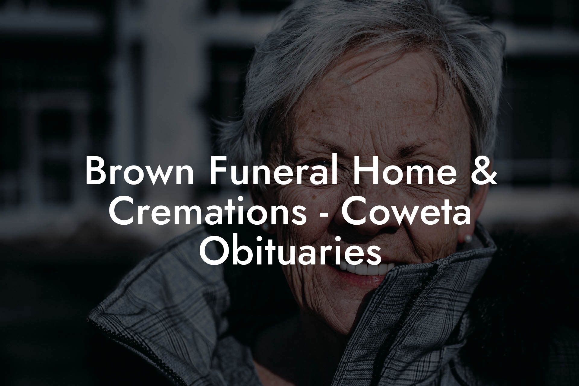 Brown Funeral Home & Cremations - Coweta Obituaries