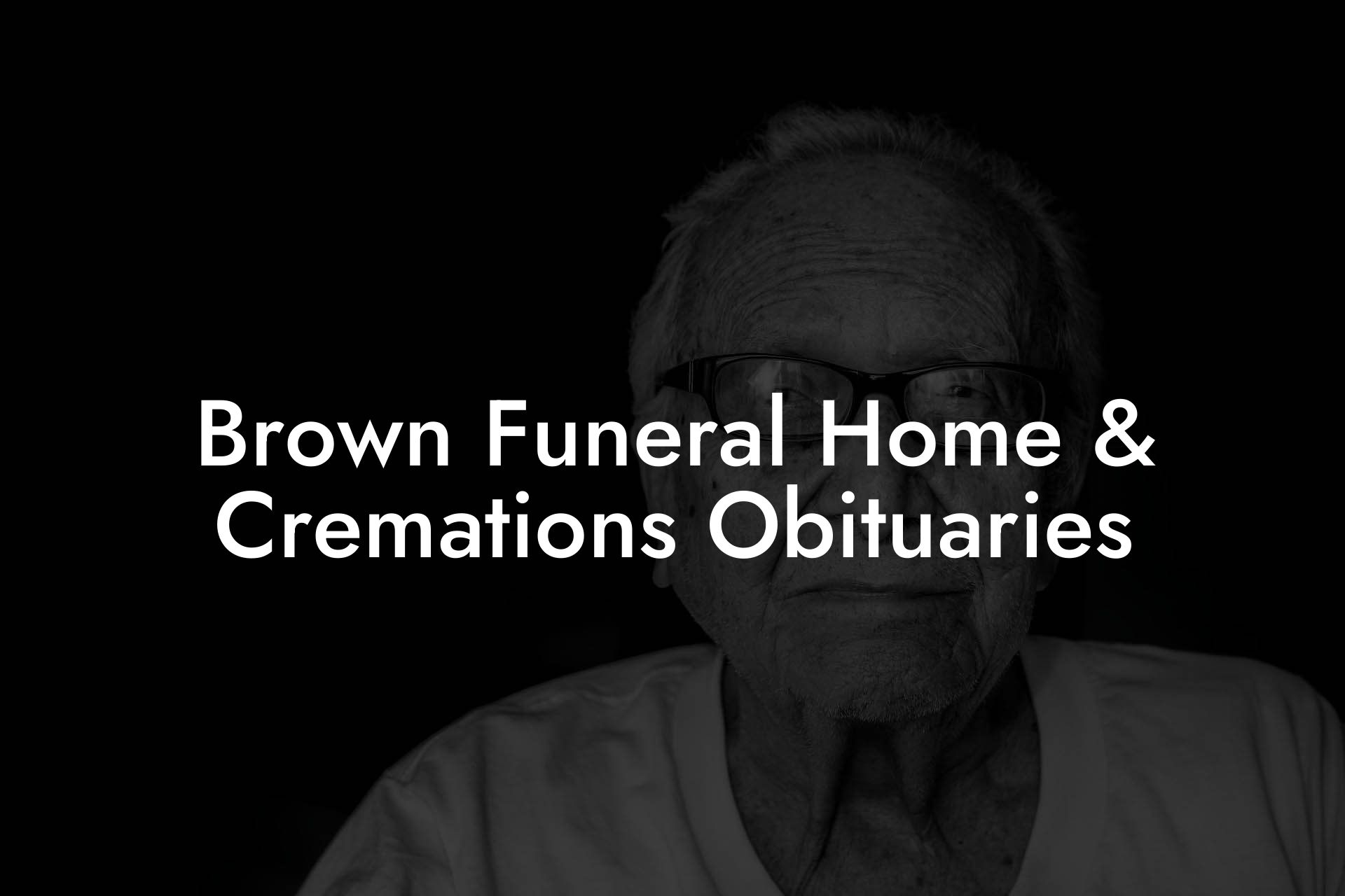 Brown Funeral Home & Cremations Obituaries