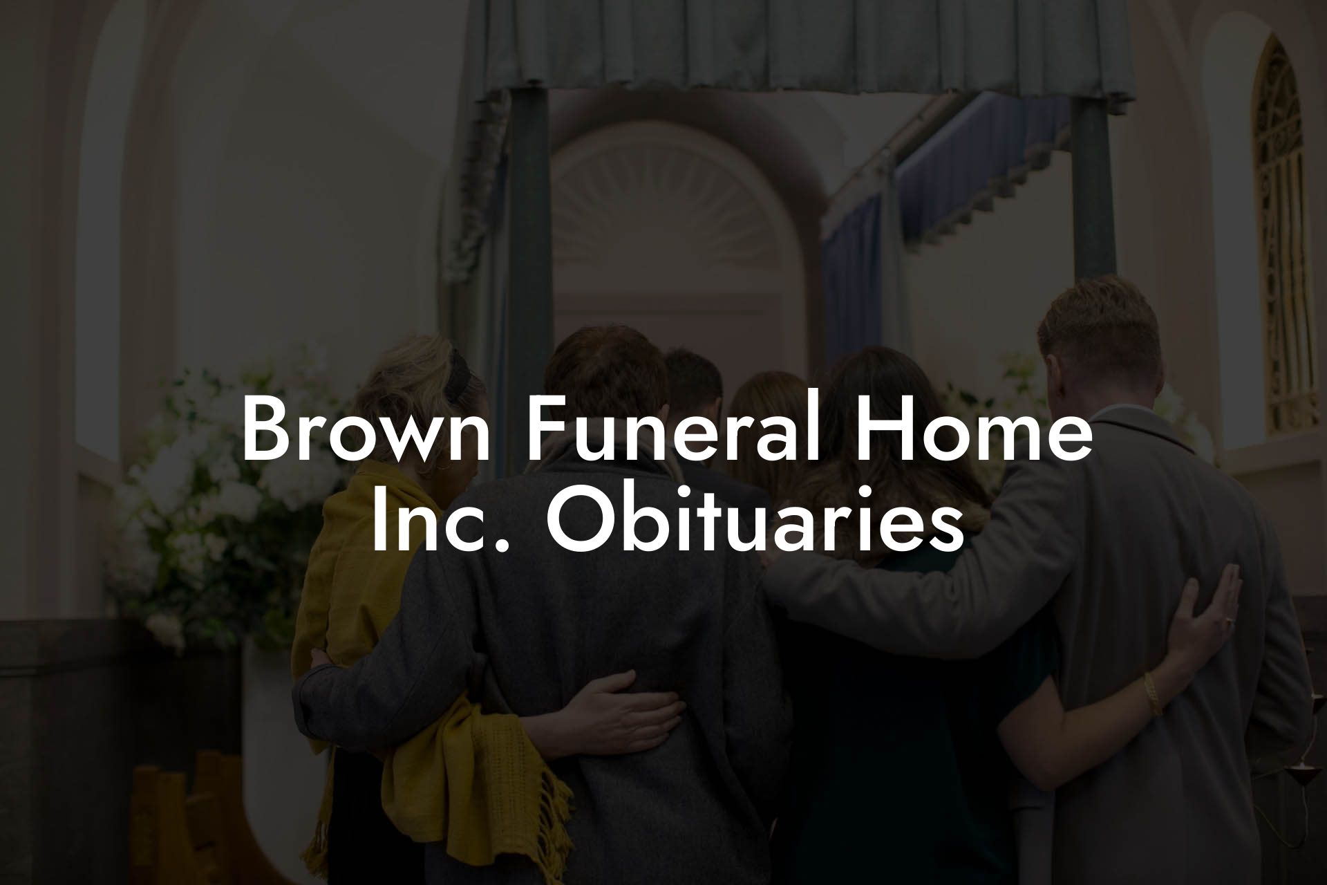 Brown Funeral Home Inc. Obituaries