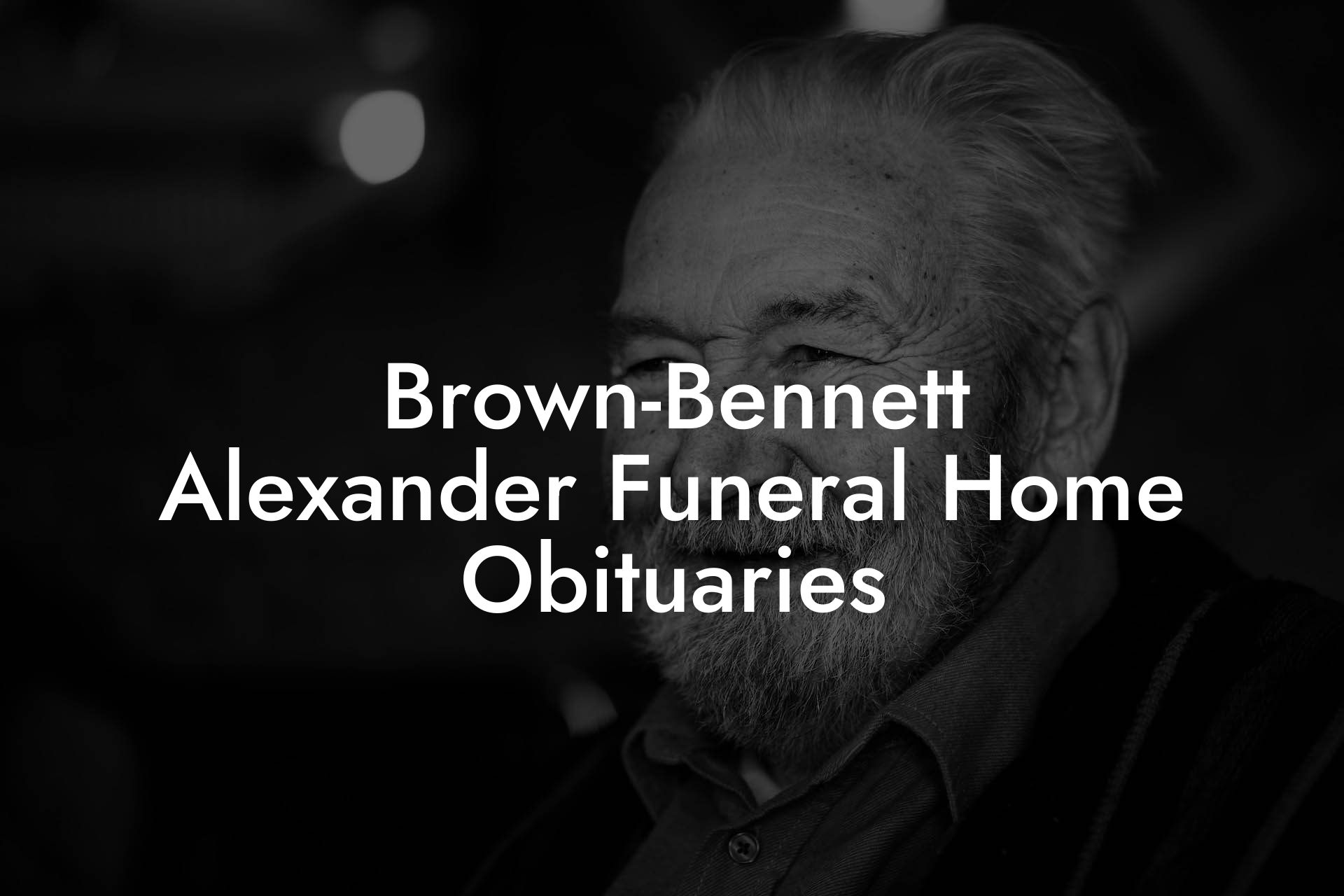 Brown-Bennett Alexander Funeral Home Obituaries