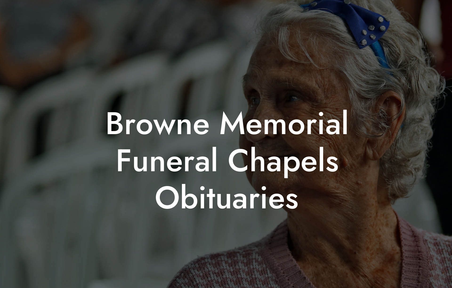 Browne Memorial Funeral Chapels Obituaries