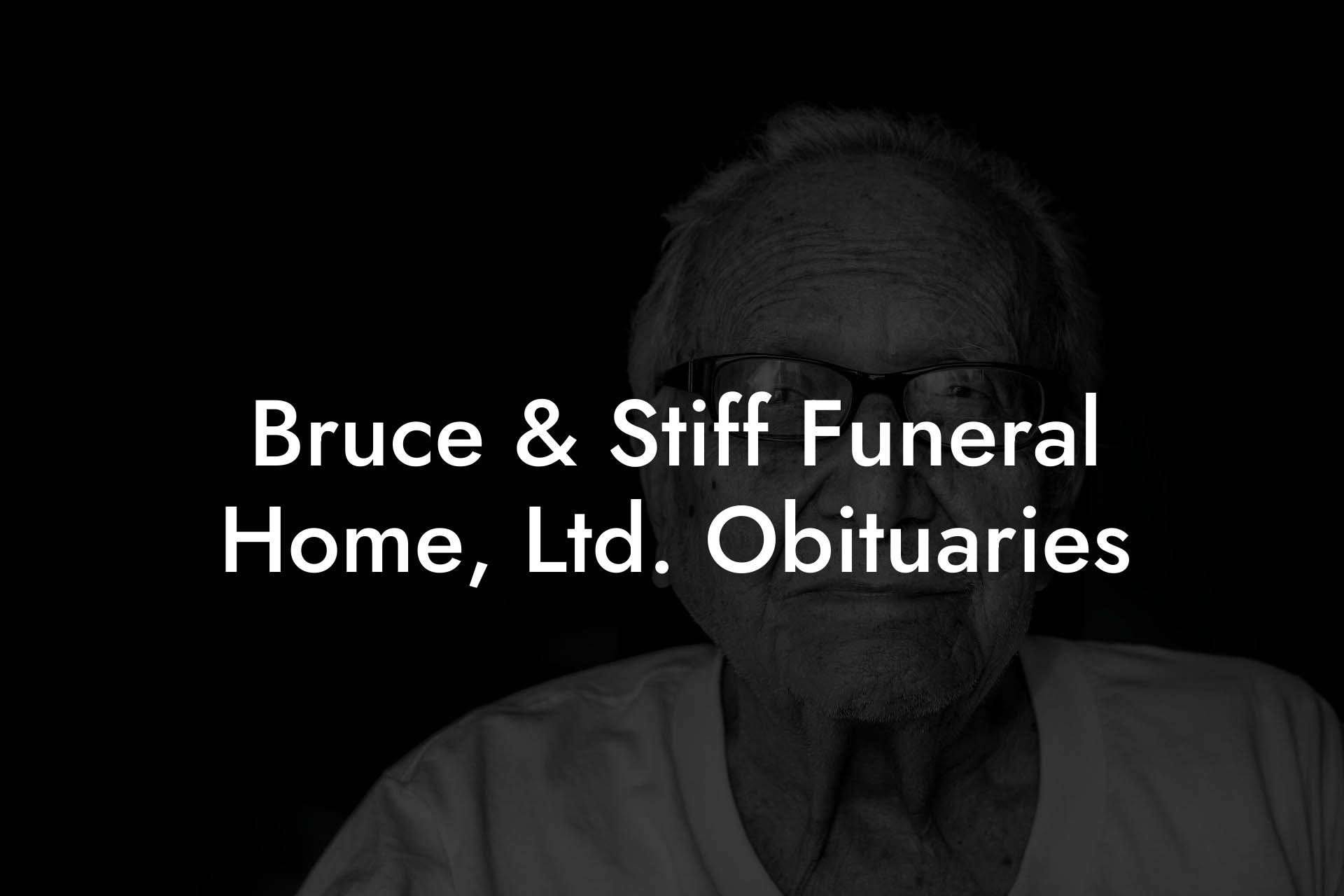 Bruce & Stiff Funeral Home, Ltd. Obituaries