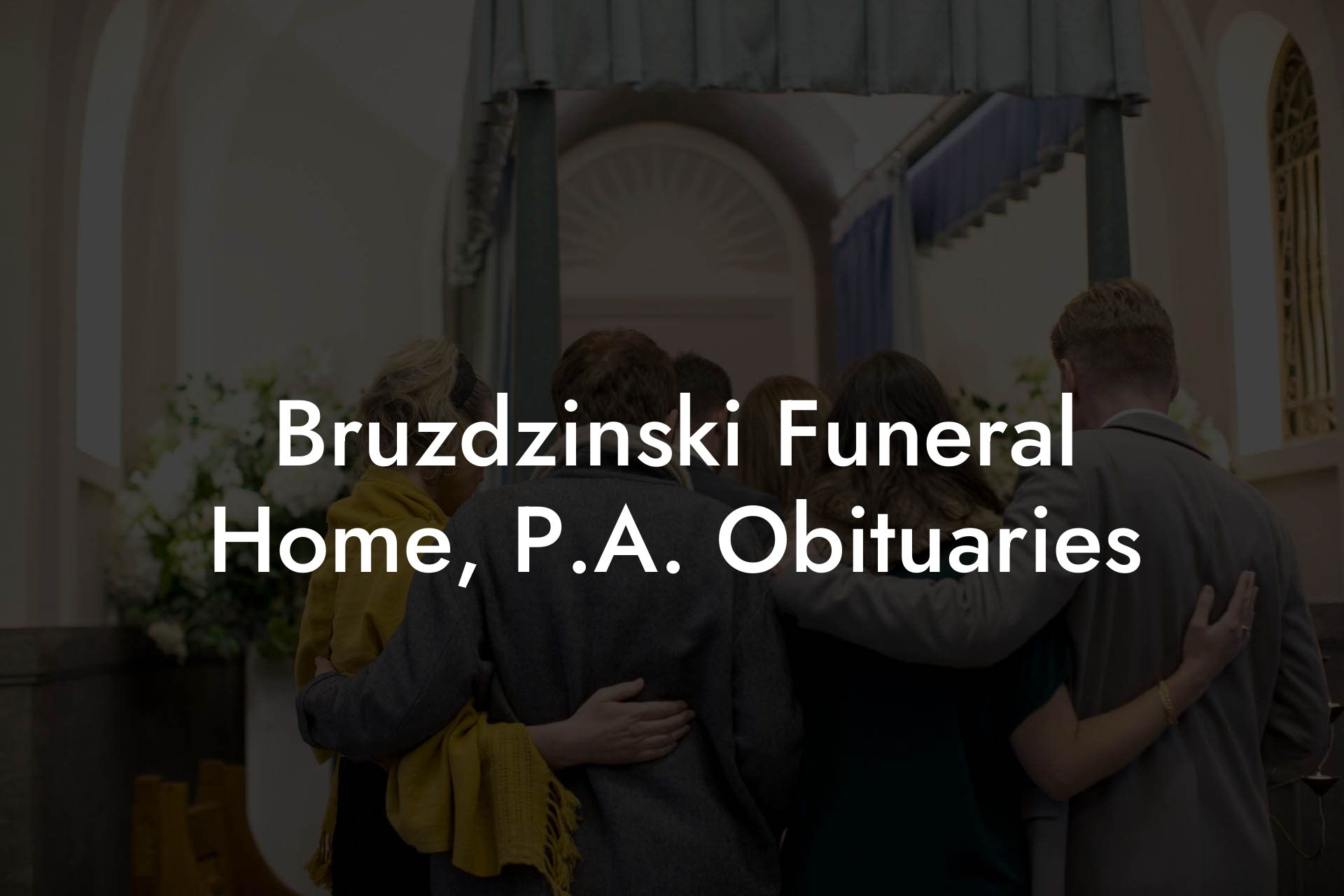 Bruzdzinski Funeral Home, P.A. Obituaries