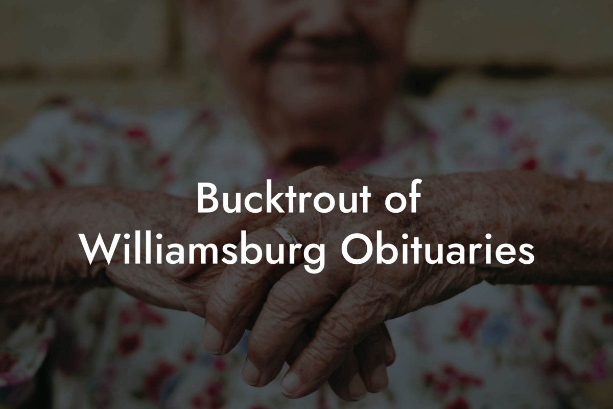 Bucktrout of Williamsburg Obituaries