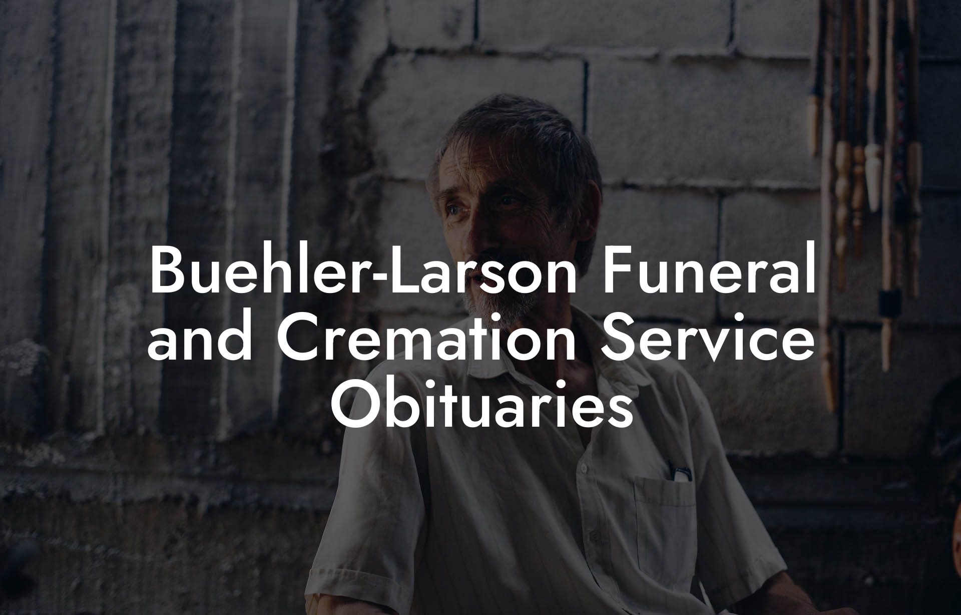 Buehler-Larson Funeral and Cremation Service Obituaries