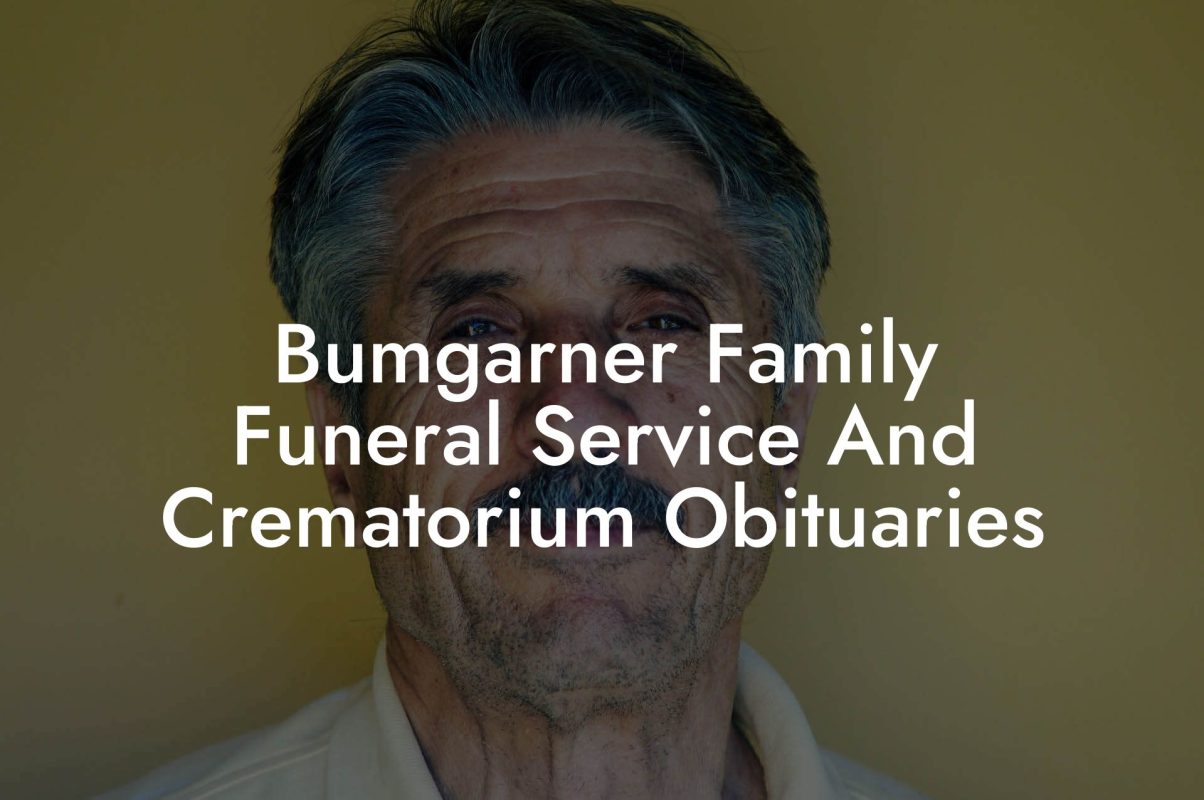 Bumgarner Family Funeral Service And Crematorium Obituaries