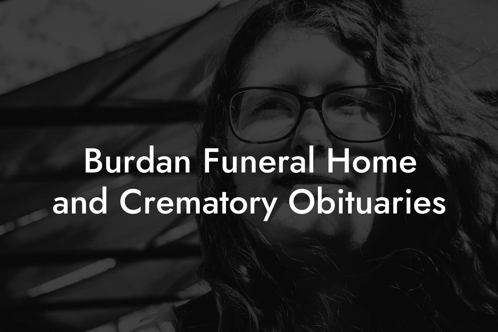 Burdan Funeral Home and Crematory Obituaries