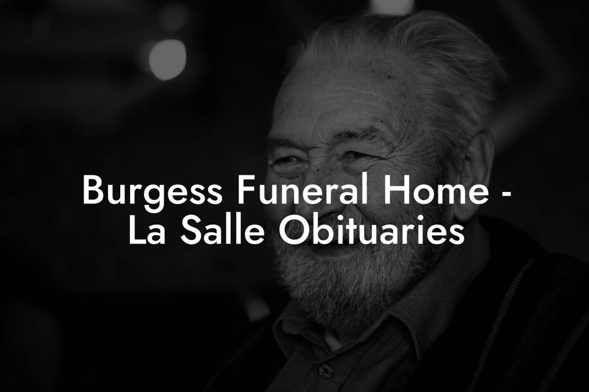 Burgess Funeral Home La Salle Obituaries Eulogy Assistant