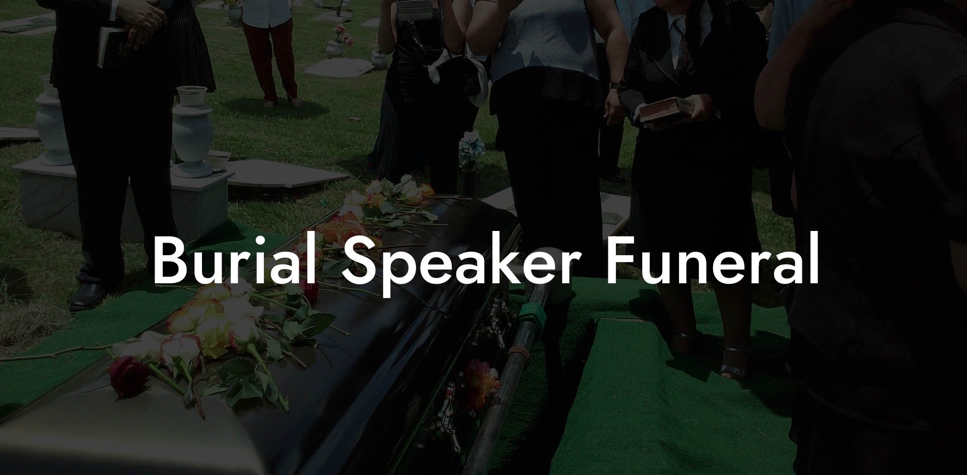 Burial Speaker Funeral