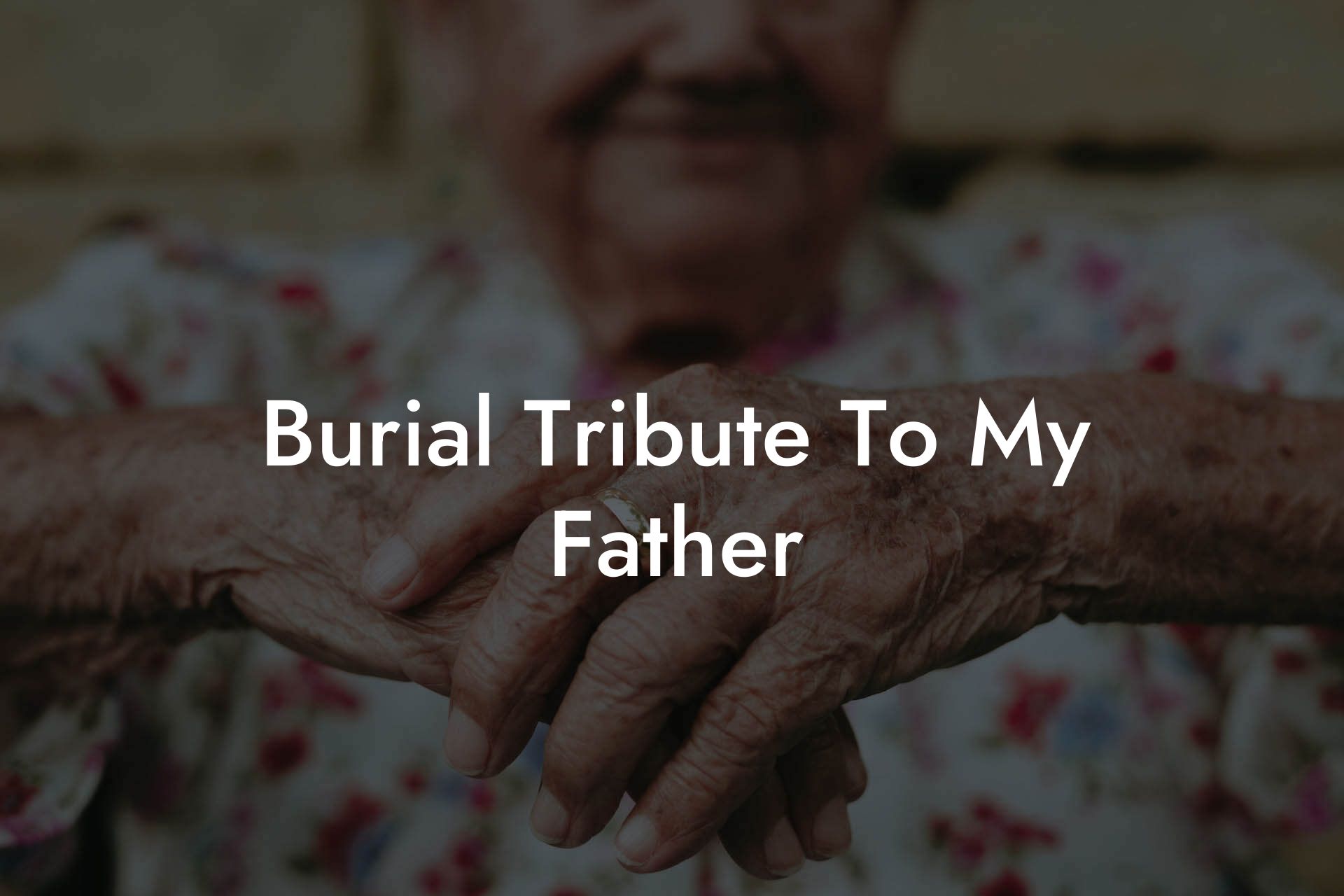 Burial Tribute To My Father
