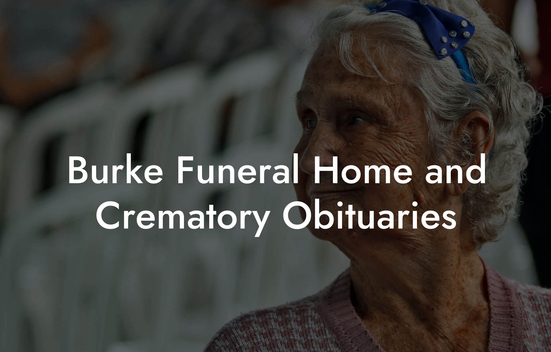 Burke Funeral Home and Crematory Obituaries