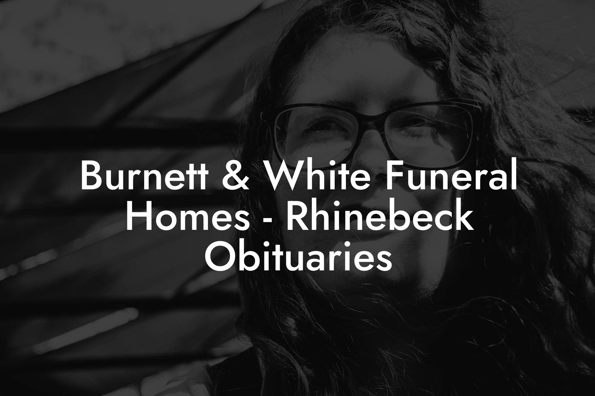 Burnett & White Funeral Homes - Rhinebeck Obituaries