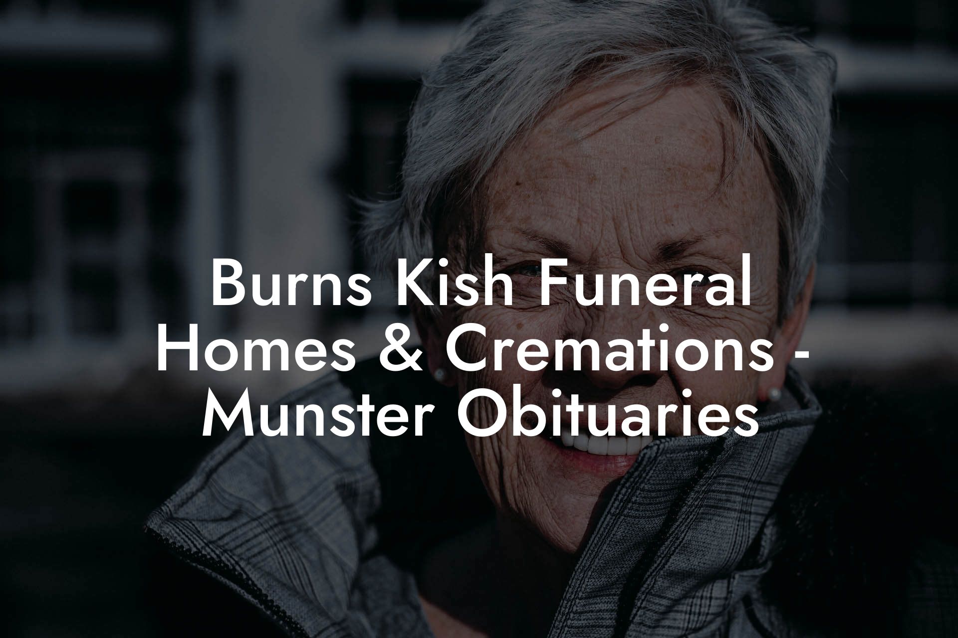 Burns Kish Funeral Homes & Cremations - Munster Obituaries