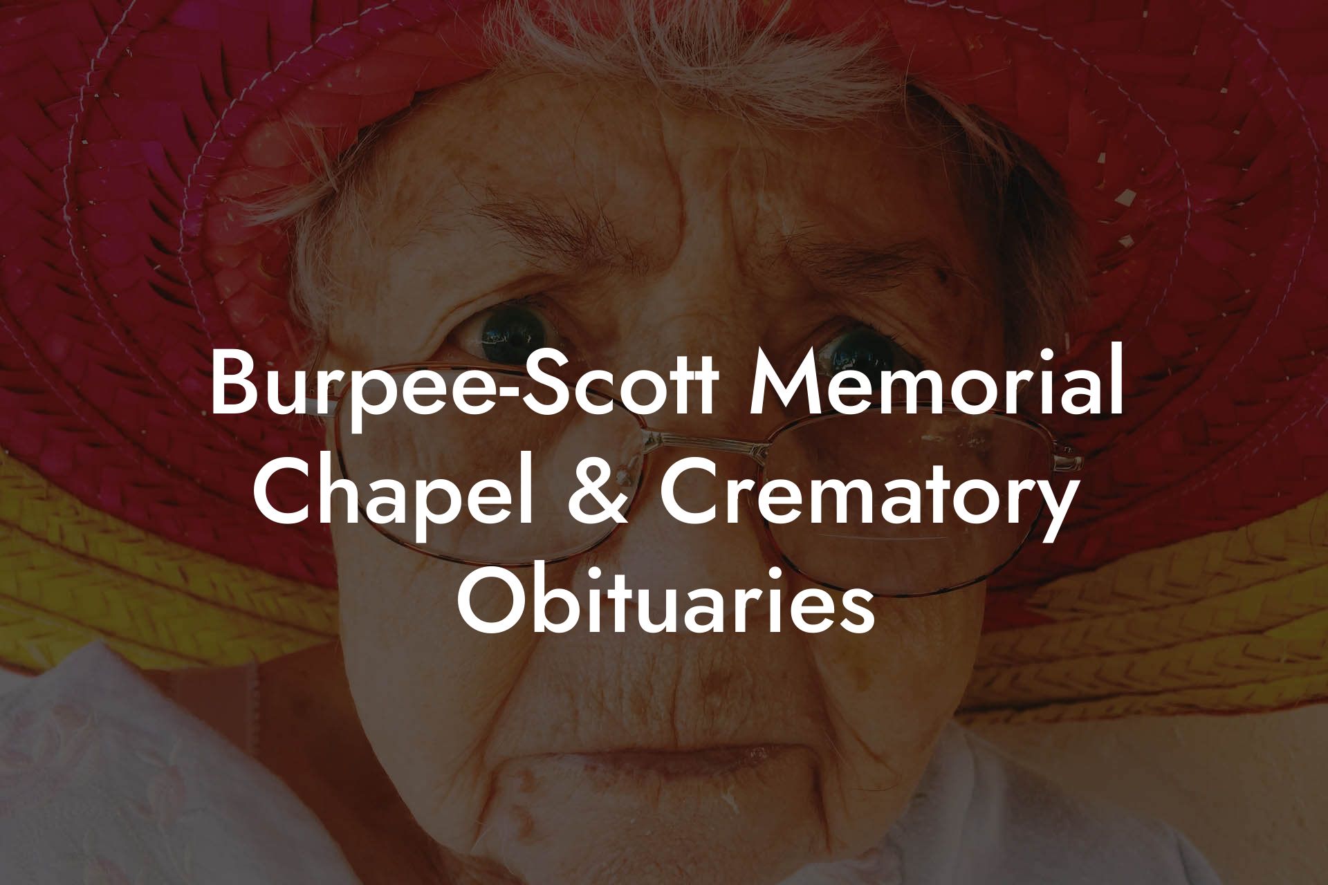 Burpee-Scott Memorial Chapel & Crematory Obituaries