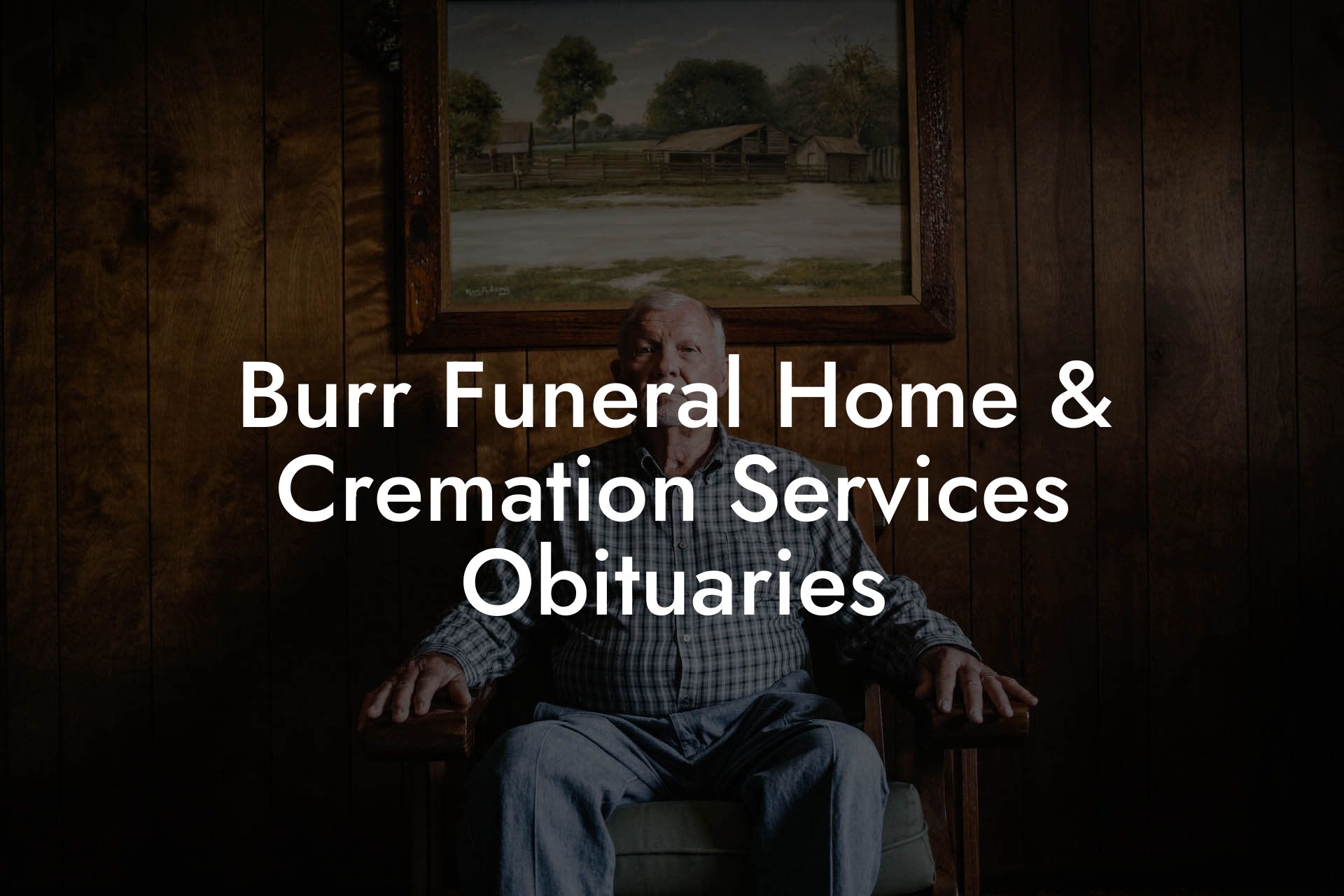 Burr Funeral Home & Cremation Services Obituaries
