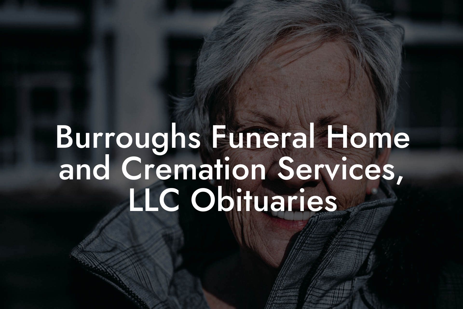 Burroughs Funeral Home and Cremation Services, LLC Obituaries