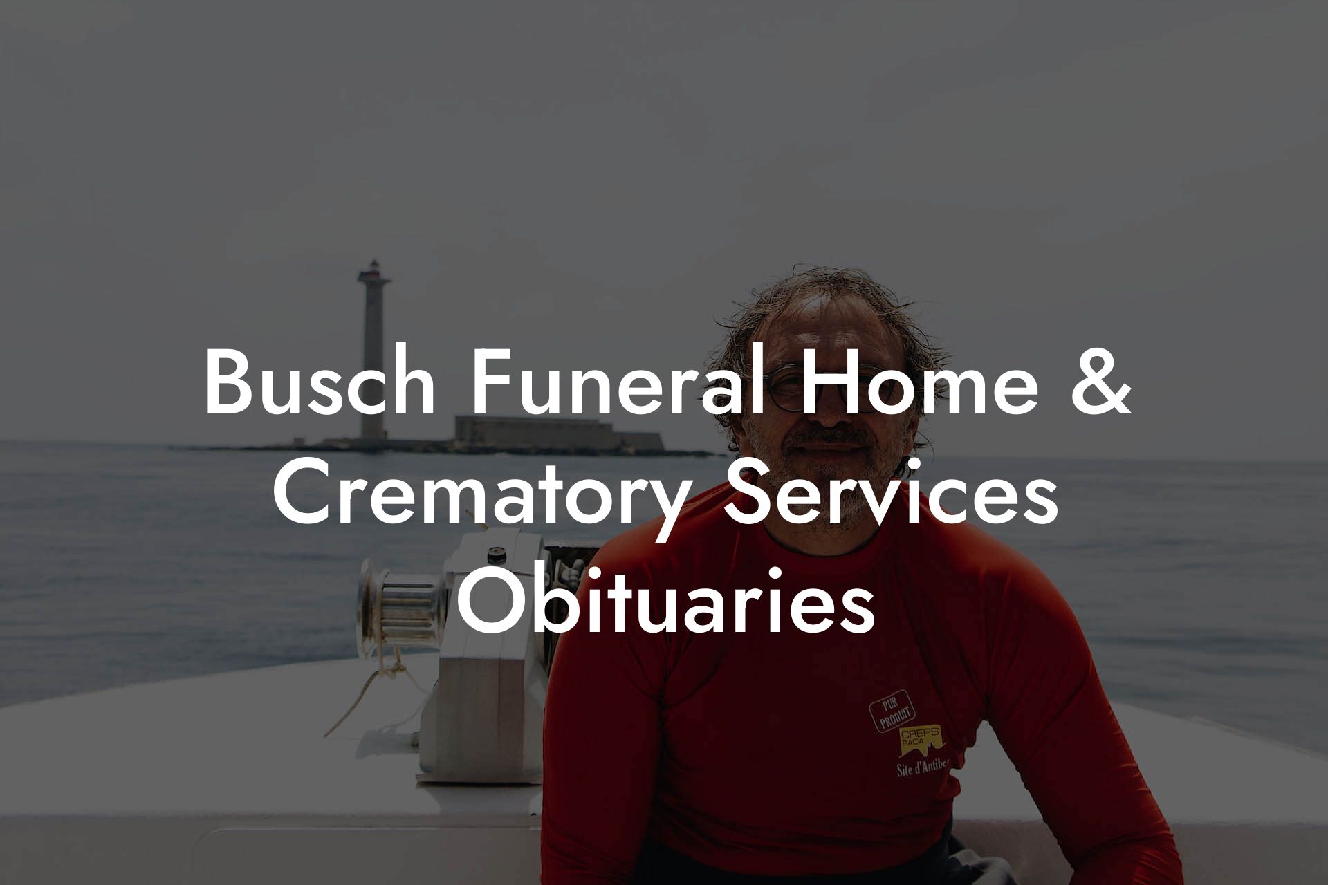 Busch Funeral Home & Crematory Services Obituaries