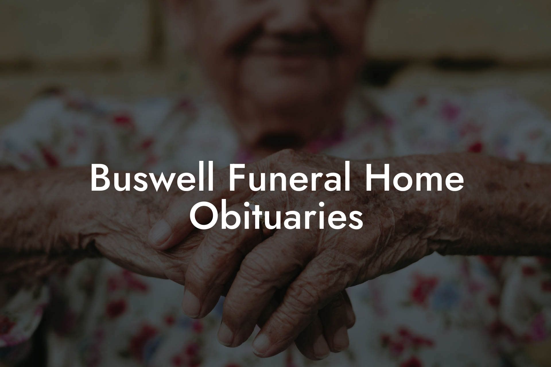 Buswell Funeral Home Obituaries