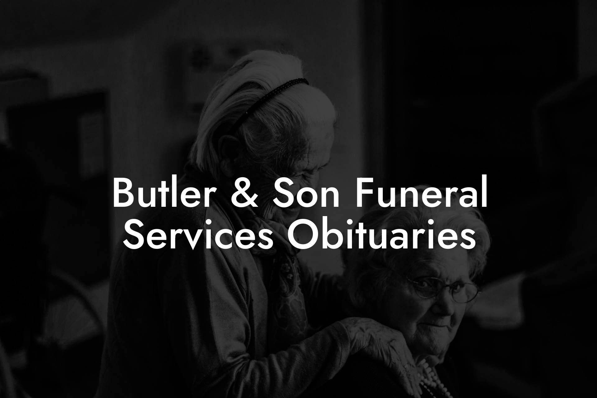 Butler & Son Funeral Services Obituaries
