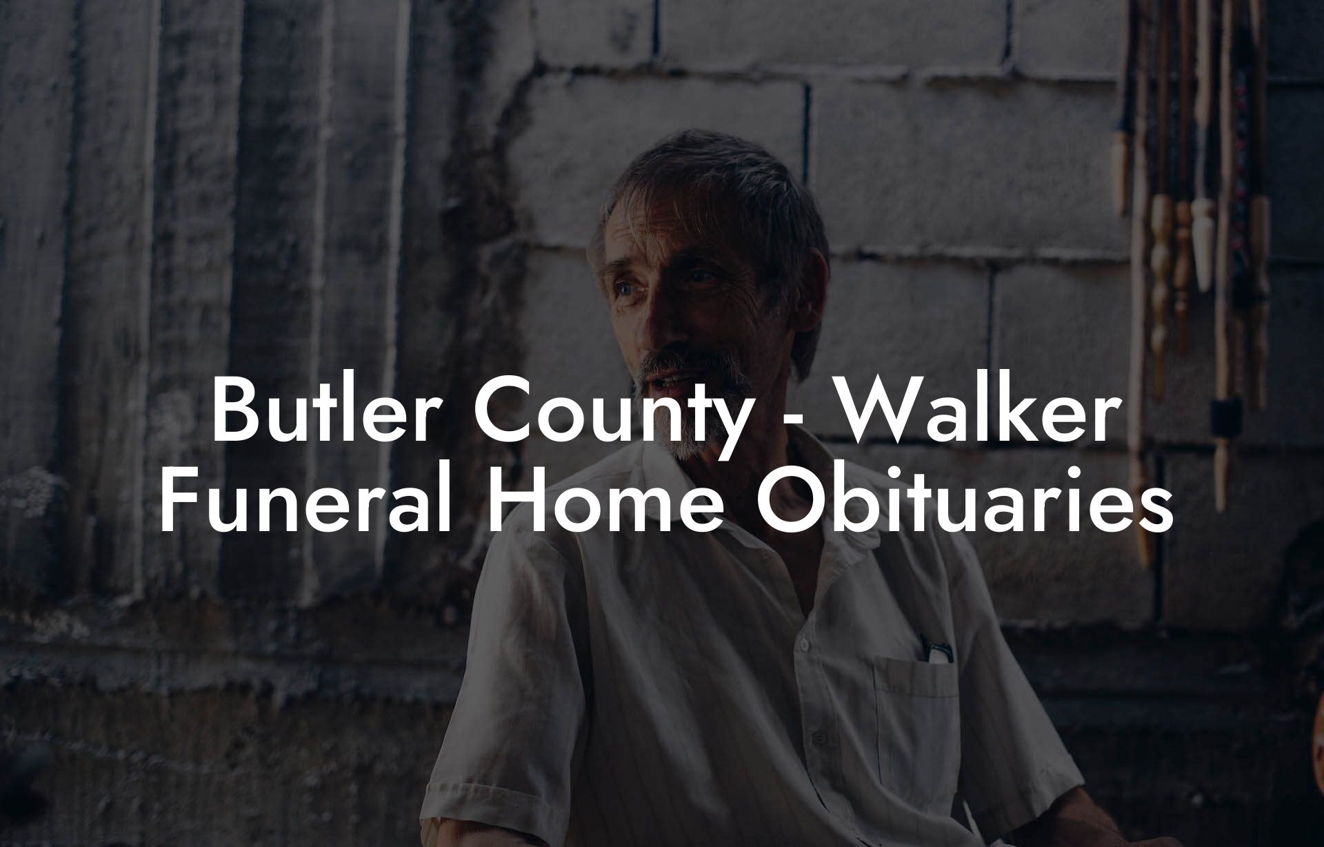Butler County - Walker Funeral Home Obituaries