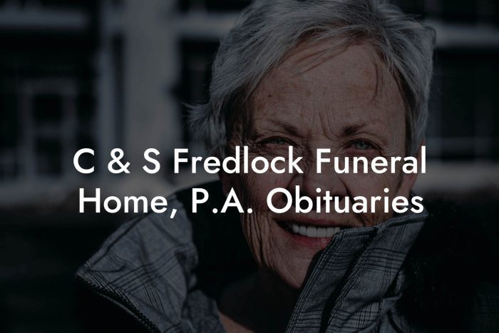 C & S Fredlock Funeral Home, P.A. Obituaries - Eulogy Assistant