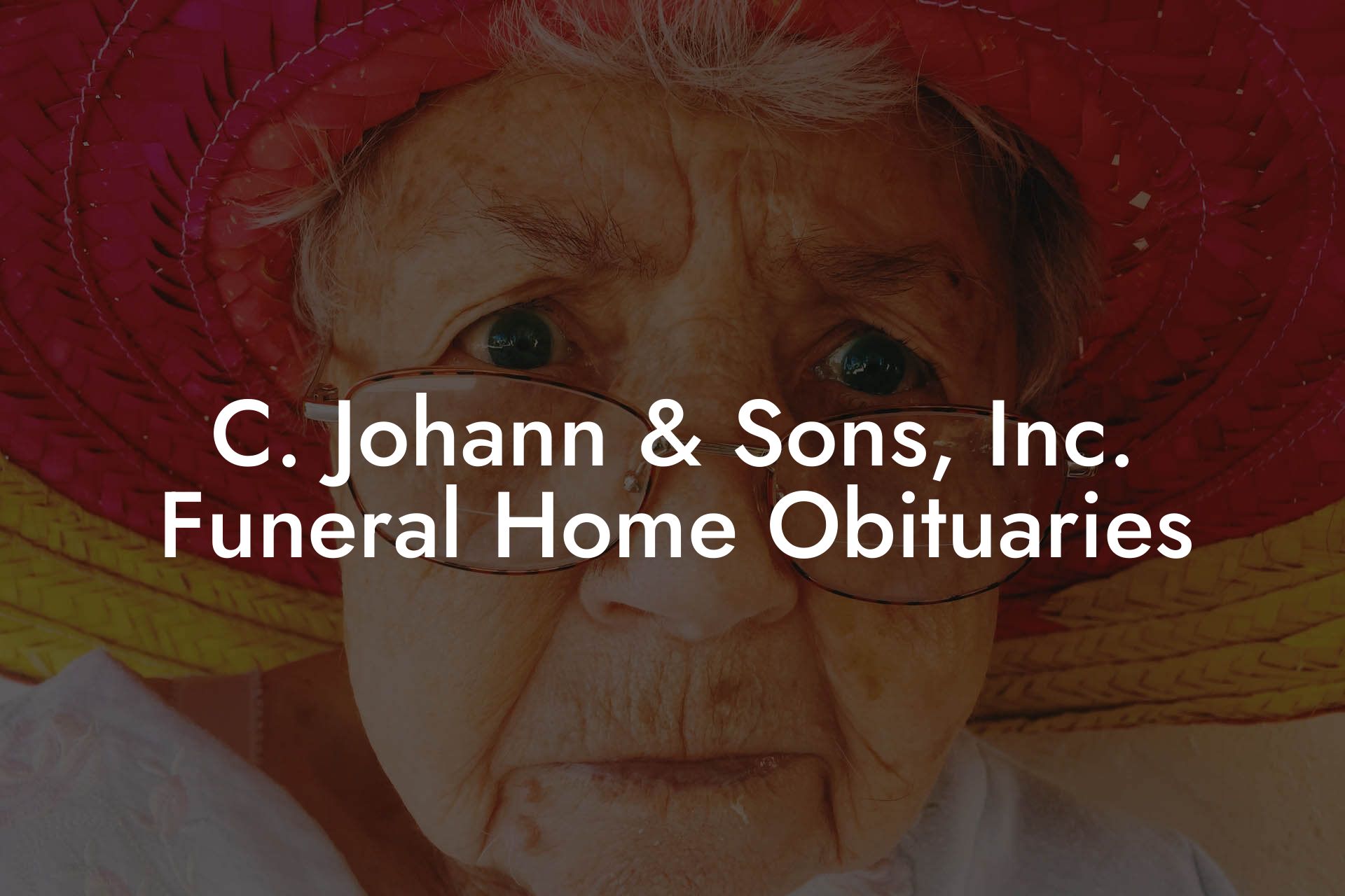 C. Johann & Sons, Inc. Funeral Home Obituaries