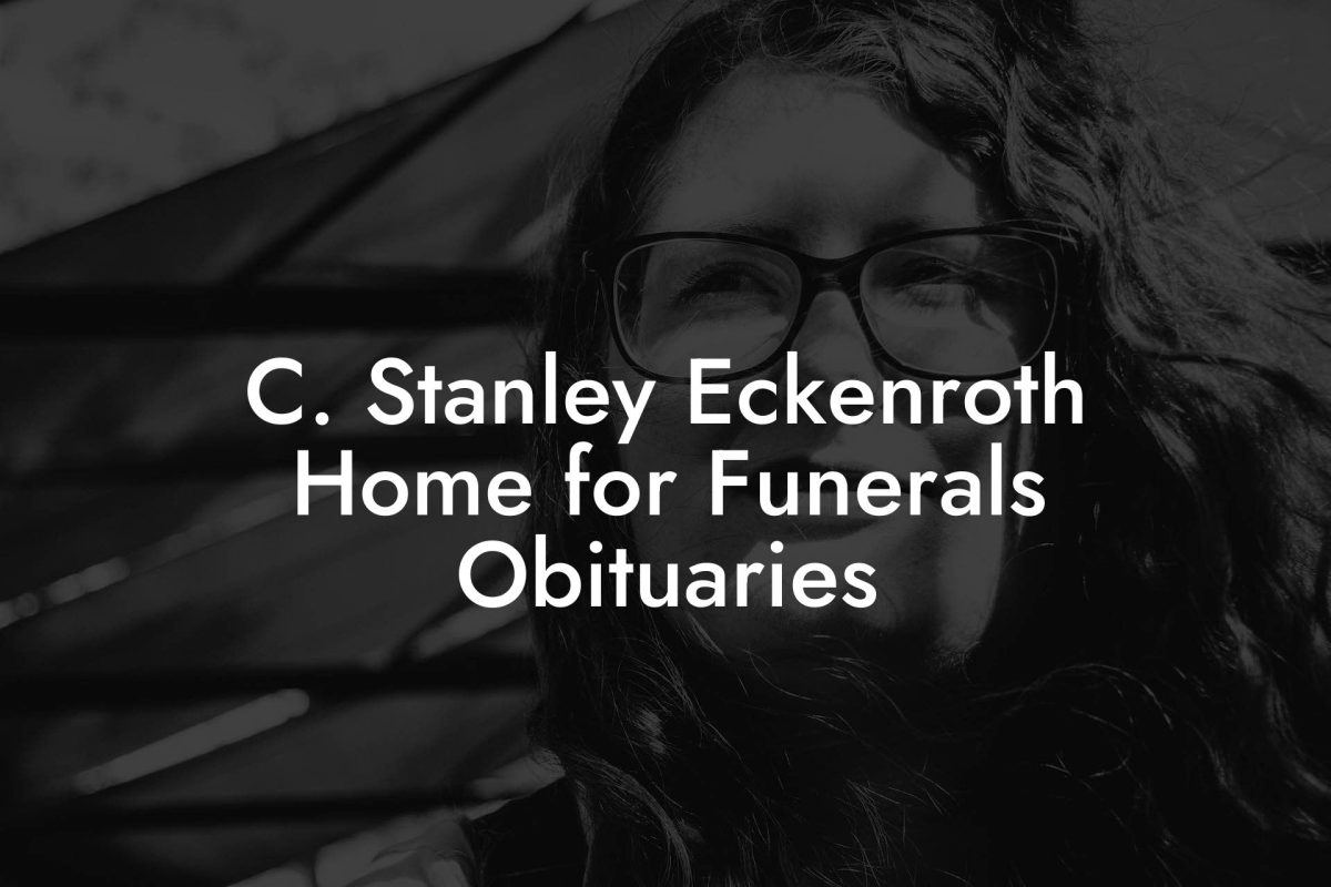 C. Stanley Eckenroth Home for Funerals Obituaries