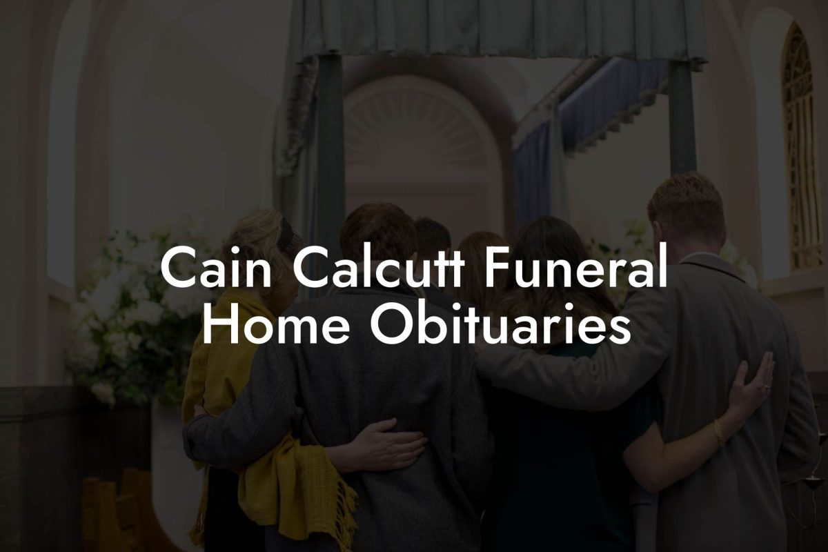 Cain Calcutt Funeral Home Obituaries