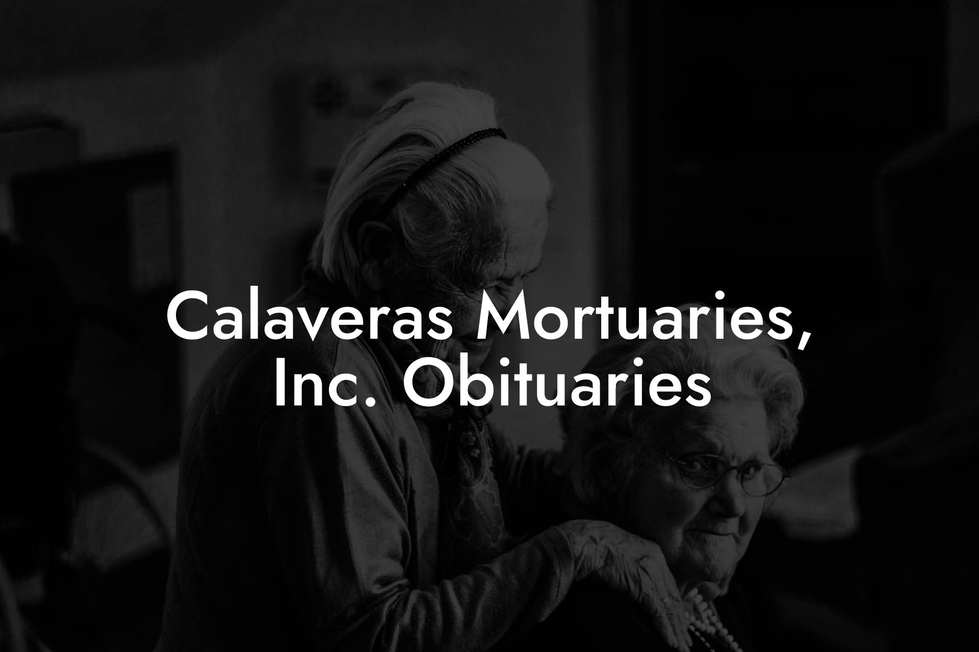 Calaveras Mortuaries, Inc. Obituaries