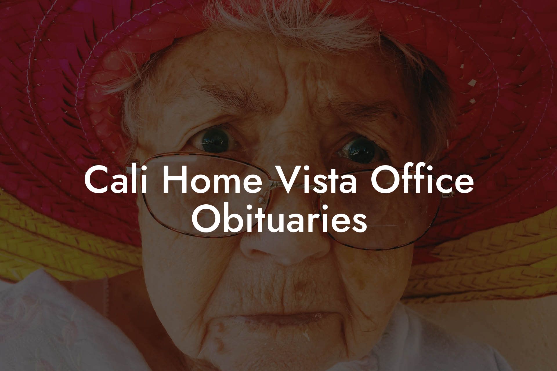 Cali Home Vista Office Obituaries