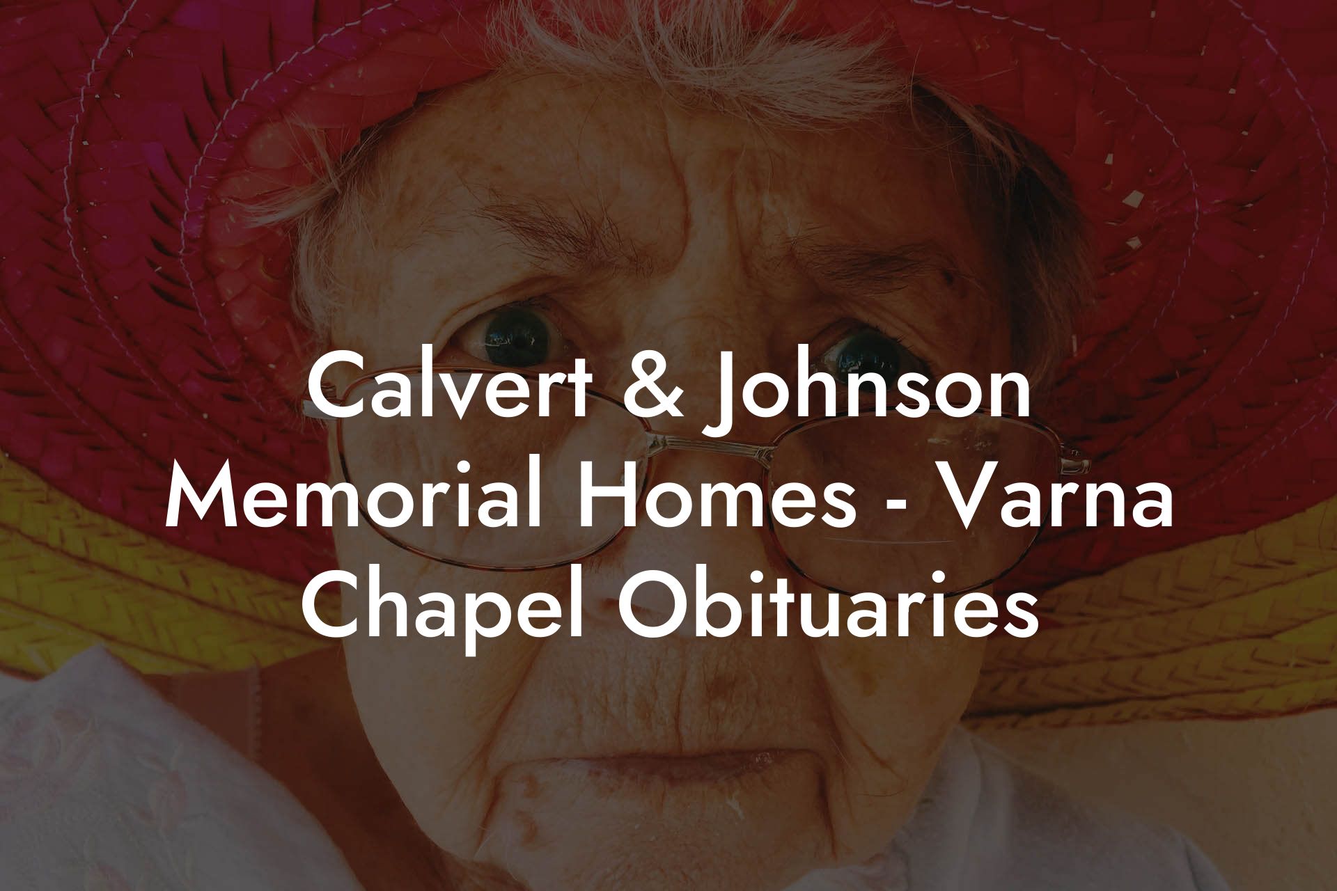Calvert & Johnson Memorial Homes - Varna Chapel Obituaries
