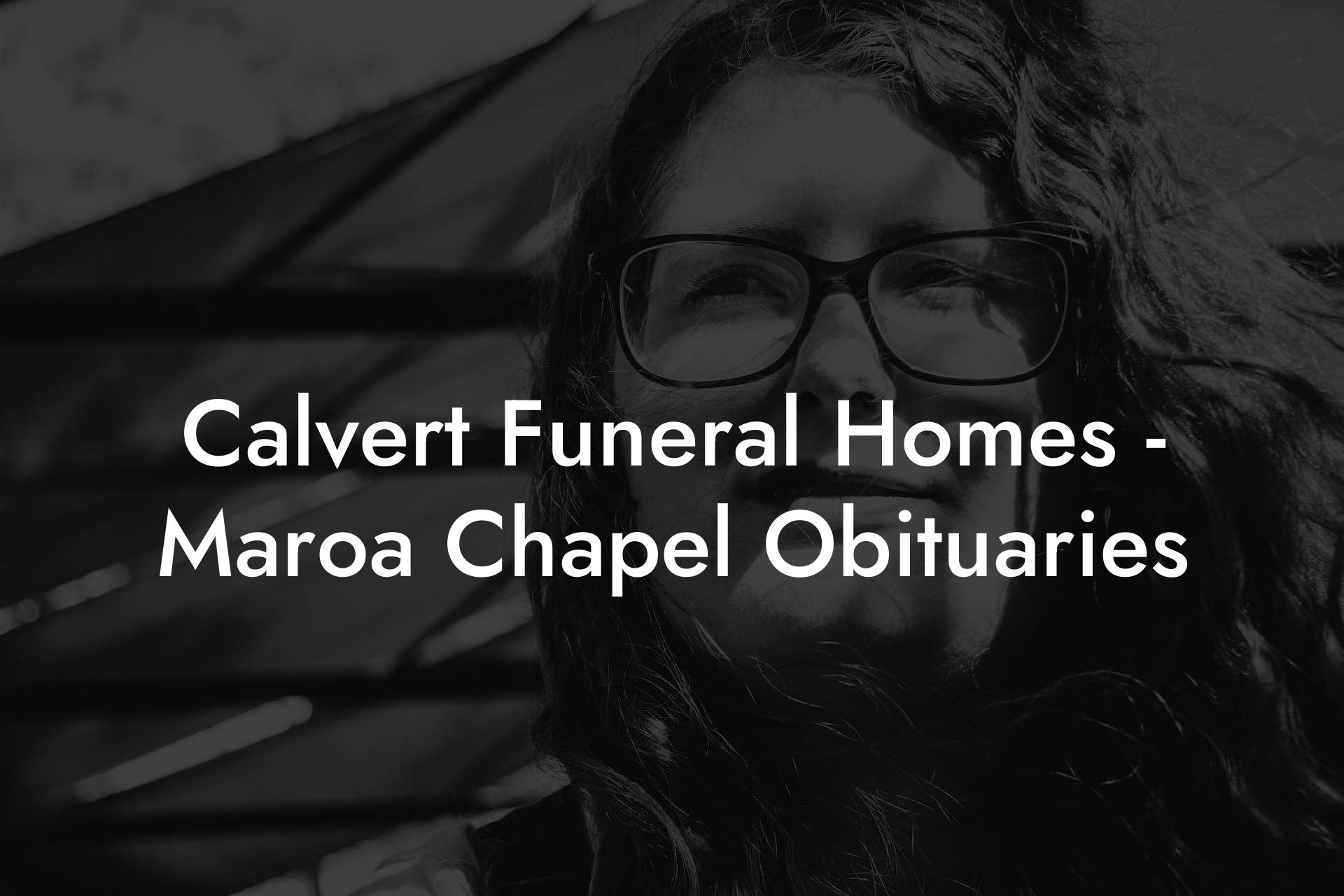 Calvert Funeral Homes - Maroa Chapel Obituaries