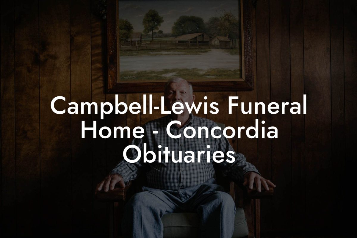 Campbell-Lewis Funeral Home - Concordia Obituaries