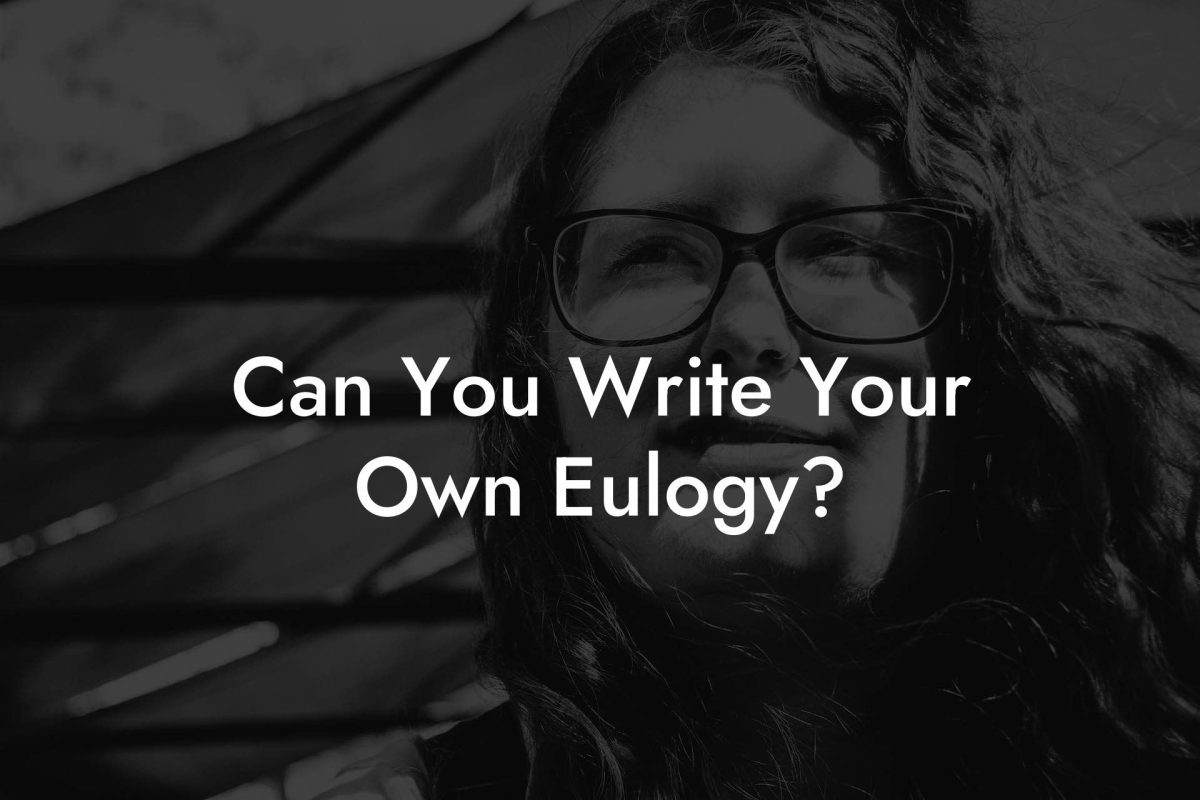 Can You Write Your Own Eulogy?