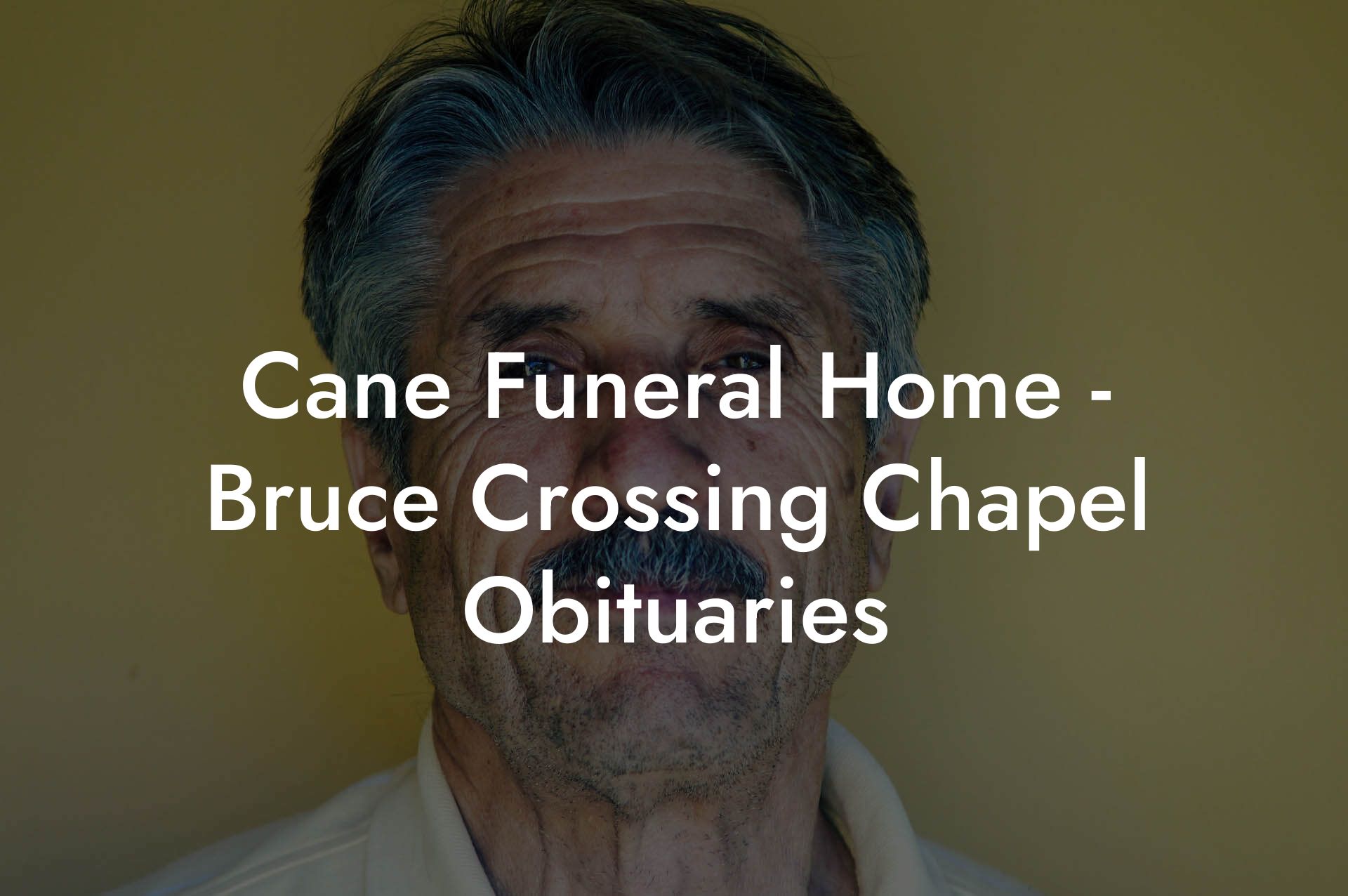 Cane Funeral Home - Bruce Crossing Chapel Obituaries