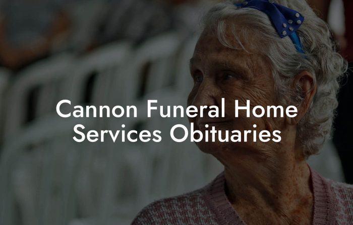 Cannon Funeral Home Services Obituaries - Eulogy Assistant