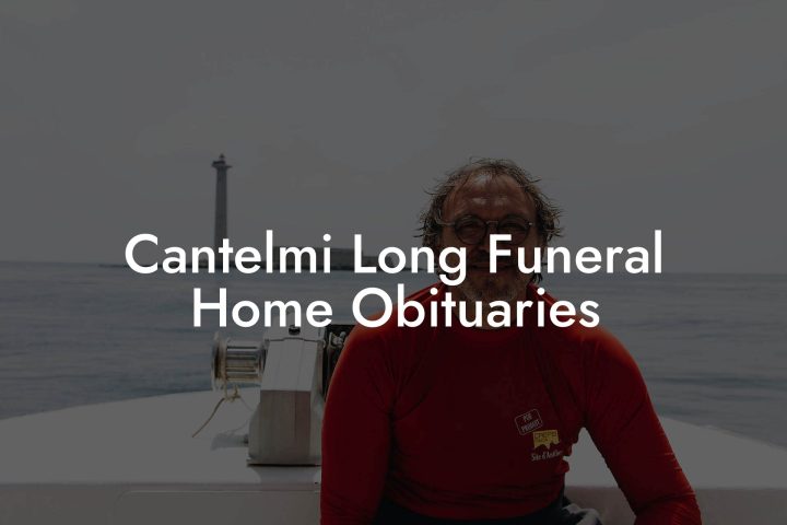 Cantelmi Long Funeral Home Obituaries Eulogy Assistant 