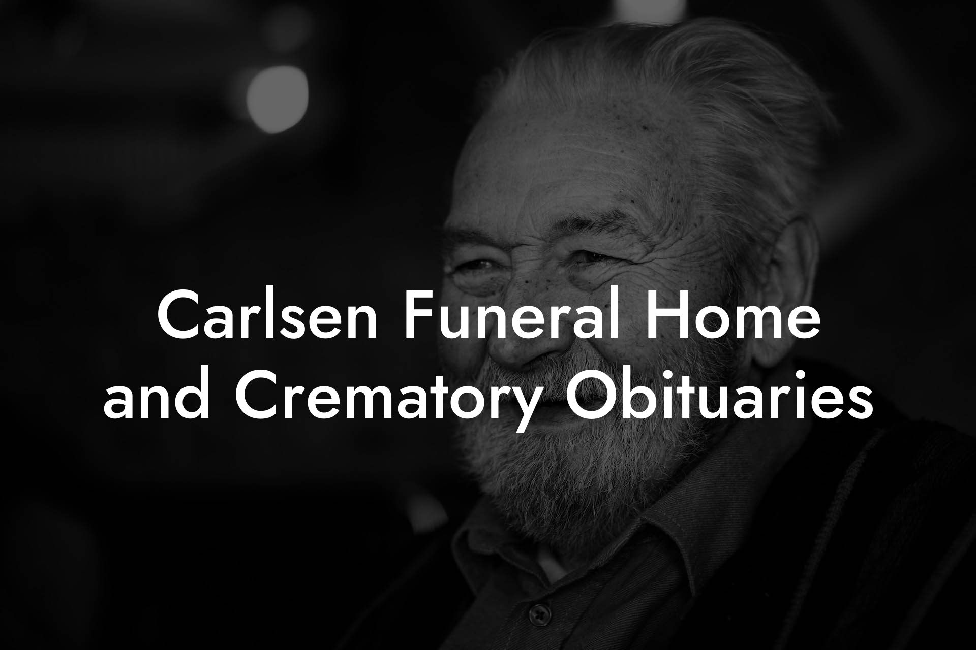 Carlsen Funeral Home and Crematory Obituaries