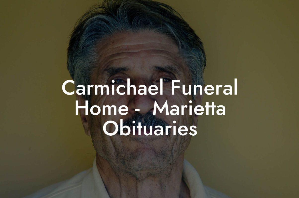 Carmichael Funeral Home -  Marietta Obituaries
