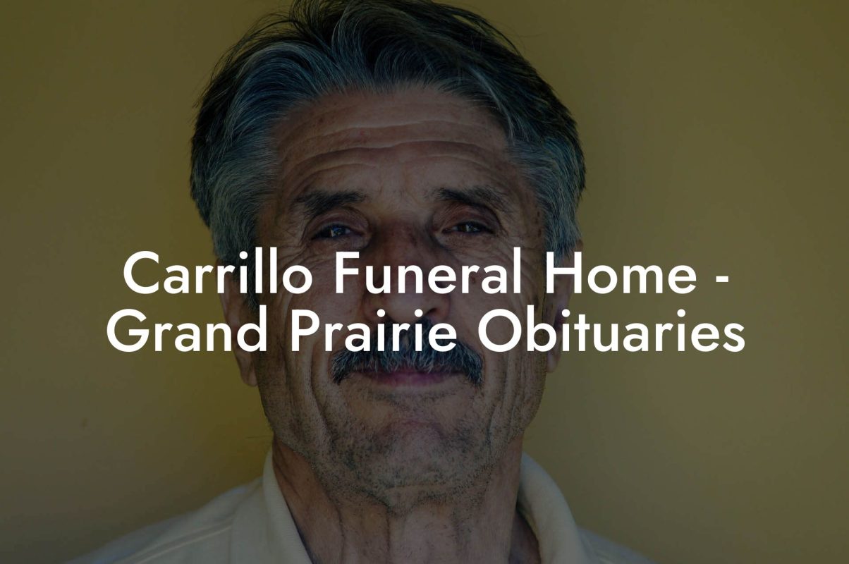 Carrillo Funeral Home - Grand Prairie Obituaries