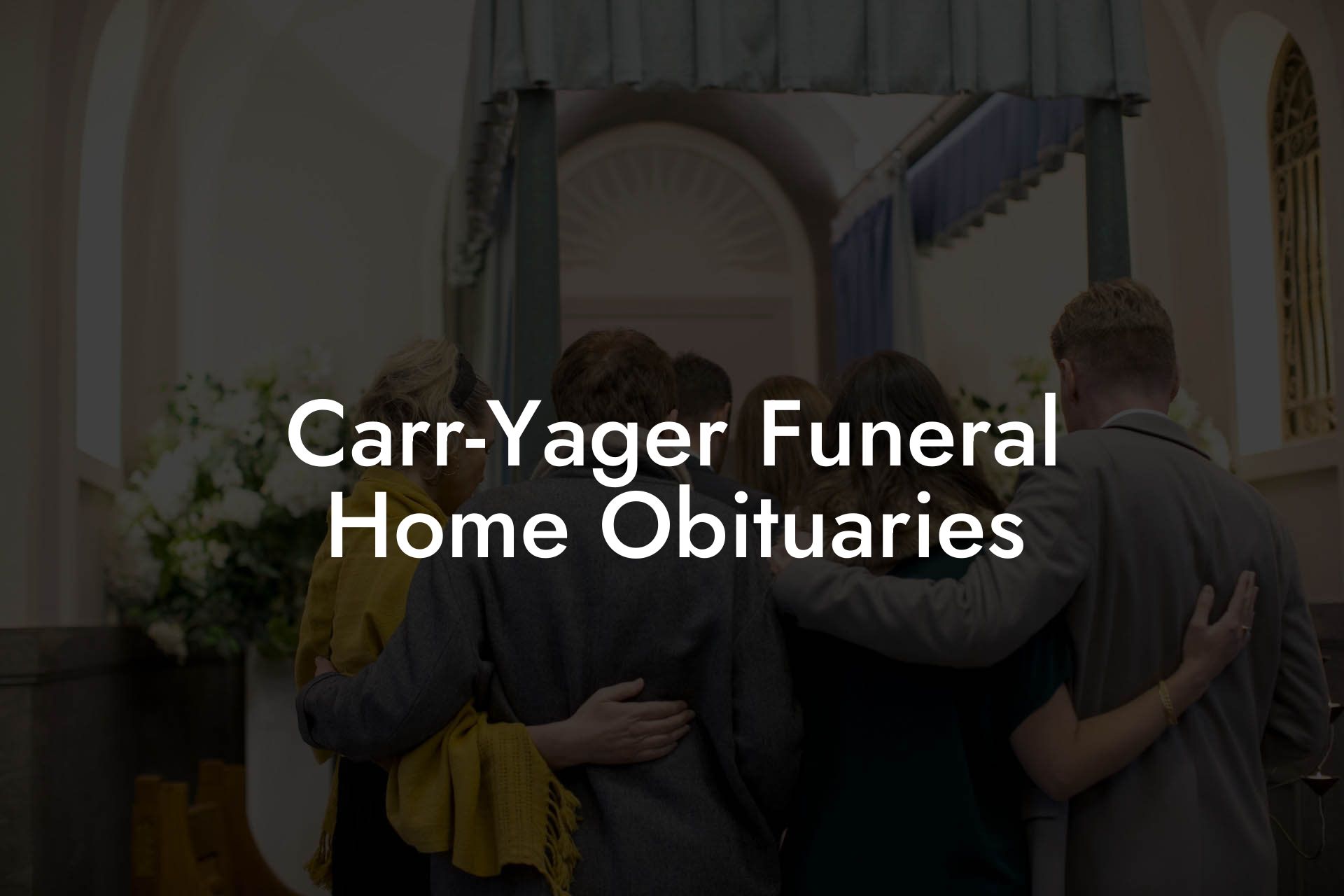Carr-Yager Funeral Home Obituaries