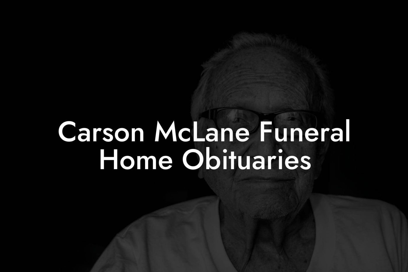 Carson McLane Funeral Home Obituaries Eulogy Assistant