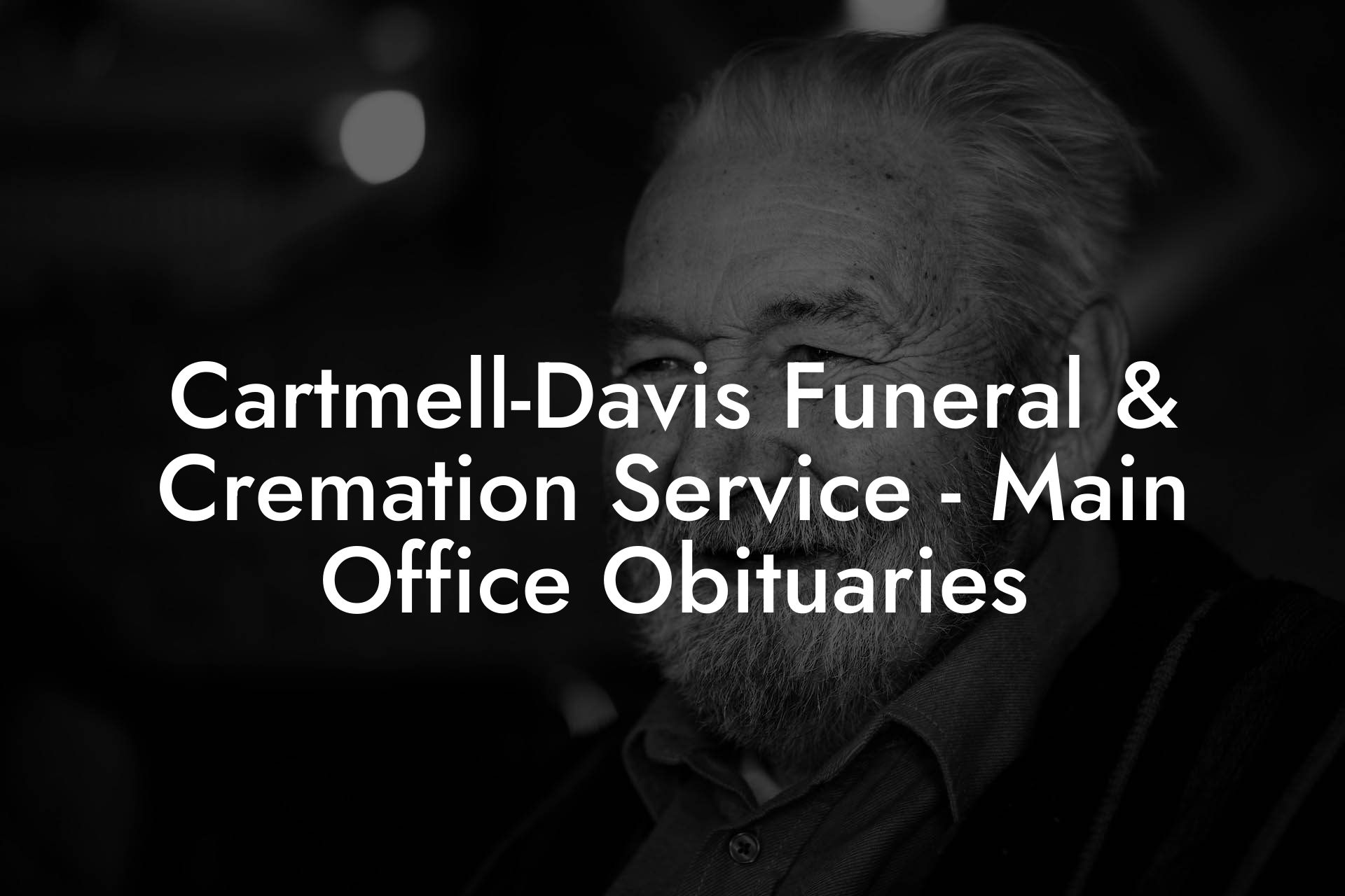 Cartmell-Davis Funeral & Cremation Service - Main Office Obituaries